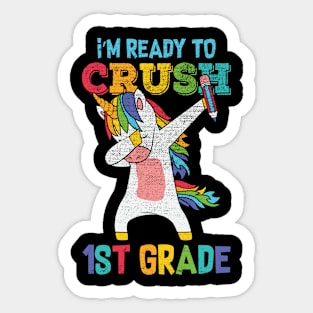 I'm ready to crush First Grade Shirt Funny Dabbing Unicorn 1st Grade Sticker